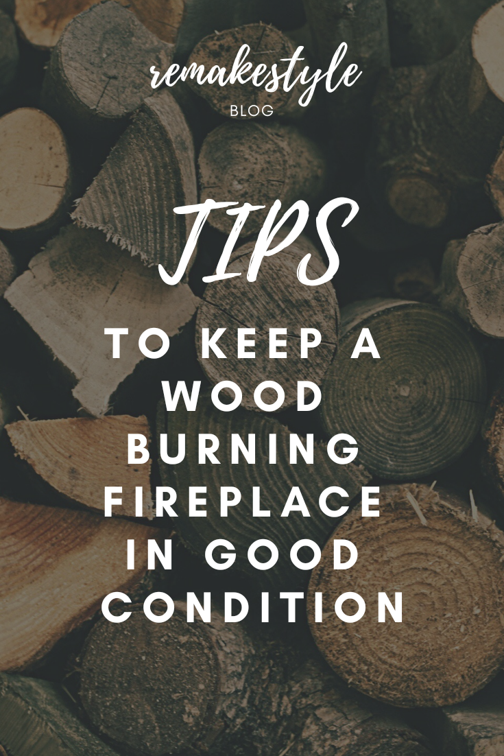 Tips To Keep a Wood Burning Fireplace in Good Condition