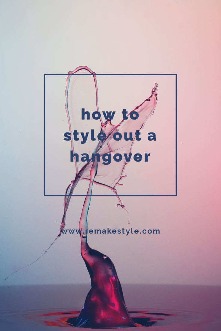 How to Style Out a Hangover
